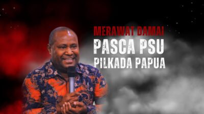 Merawat Damai Pasca Pemungutan Suara Ulang di Papua